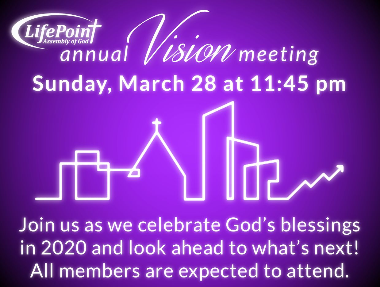 2021 Annual Vision Meeting Information LifePoint Assembly of God